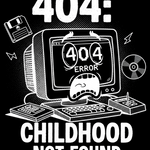 404: Childhood Not Found Tee - Design Detail