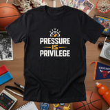 PRESSURE IS PRIVILEGE