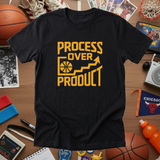 PROCESS OVER PRODUCT