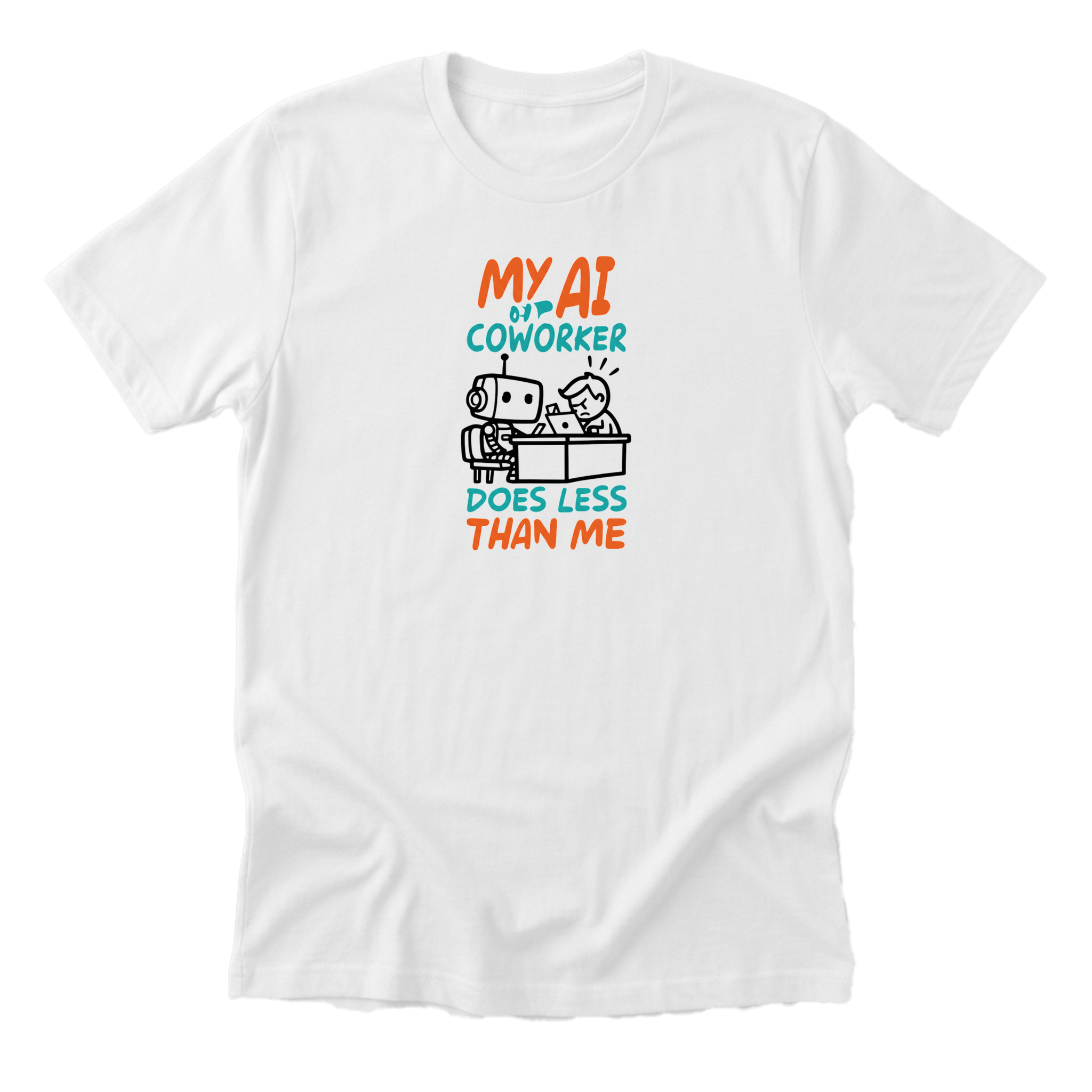 Ai Coworker Does Less Tee
