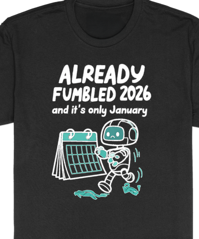 Already Fumbled 2026 Tee
