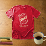 Today's Lesson Plan: Vibes | Funny Teacher Shirt
