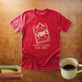 Today's Lesson Plan: Vibes | Funny Teacher Shirt