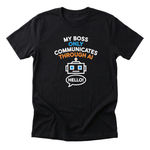 My Boss Only Communicates Through AI Tee - black-flat