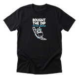 Bought The Dip Tee