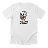 But First Coffee - Funny Coffee Lover T-Shirt