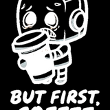 But First Coffee - Funny Coffee Lover T-Shirt