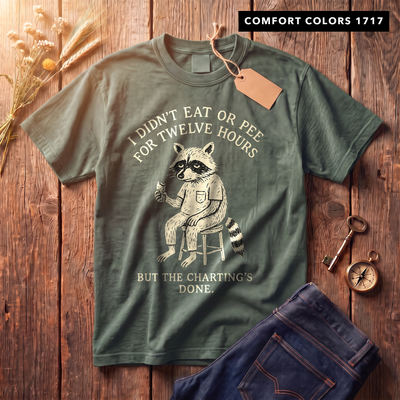 Didn't Eat or Pee But the Charting's Done | Funny Nurse Shirt