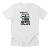 Currently Avoiding Humans - Funny Bookworm Introvert T-Shirt