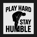 Play Hard Stay Humble - Design Closeup