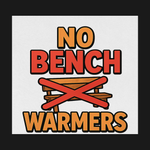 No Bench Warmers - Design Closeup
