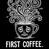 First Coffee. Then Chaos. Tee