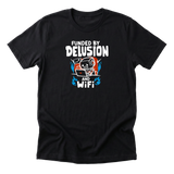 Funded By Delusion Wifi Tee