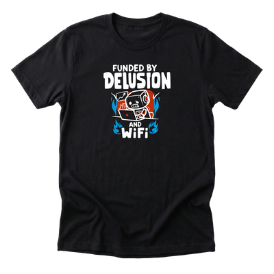 Funded By Delusion Wifi Tee