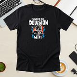 Funded By Delusion Wifi Tee