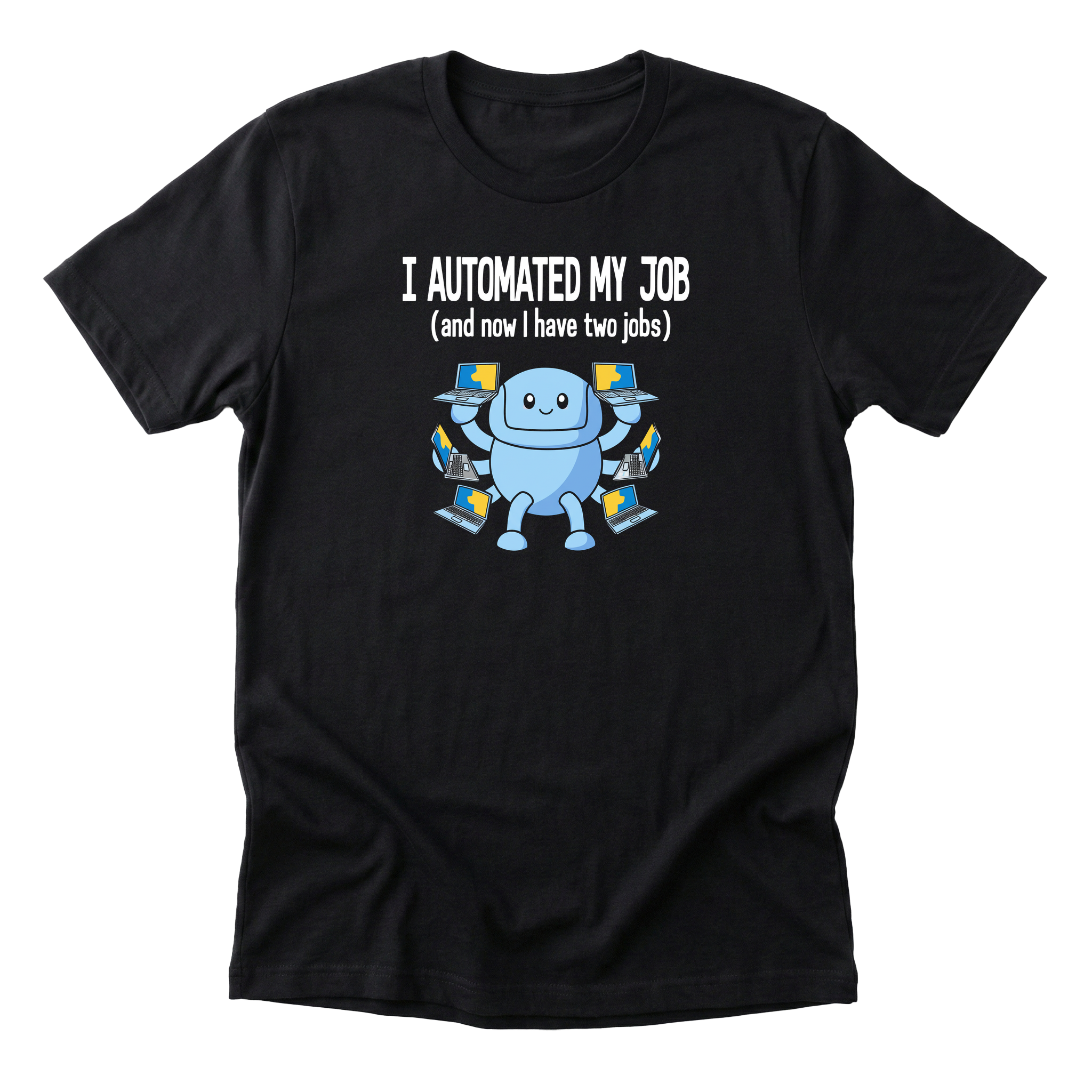 I Automated My Job Tee