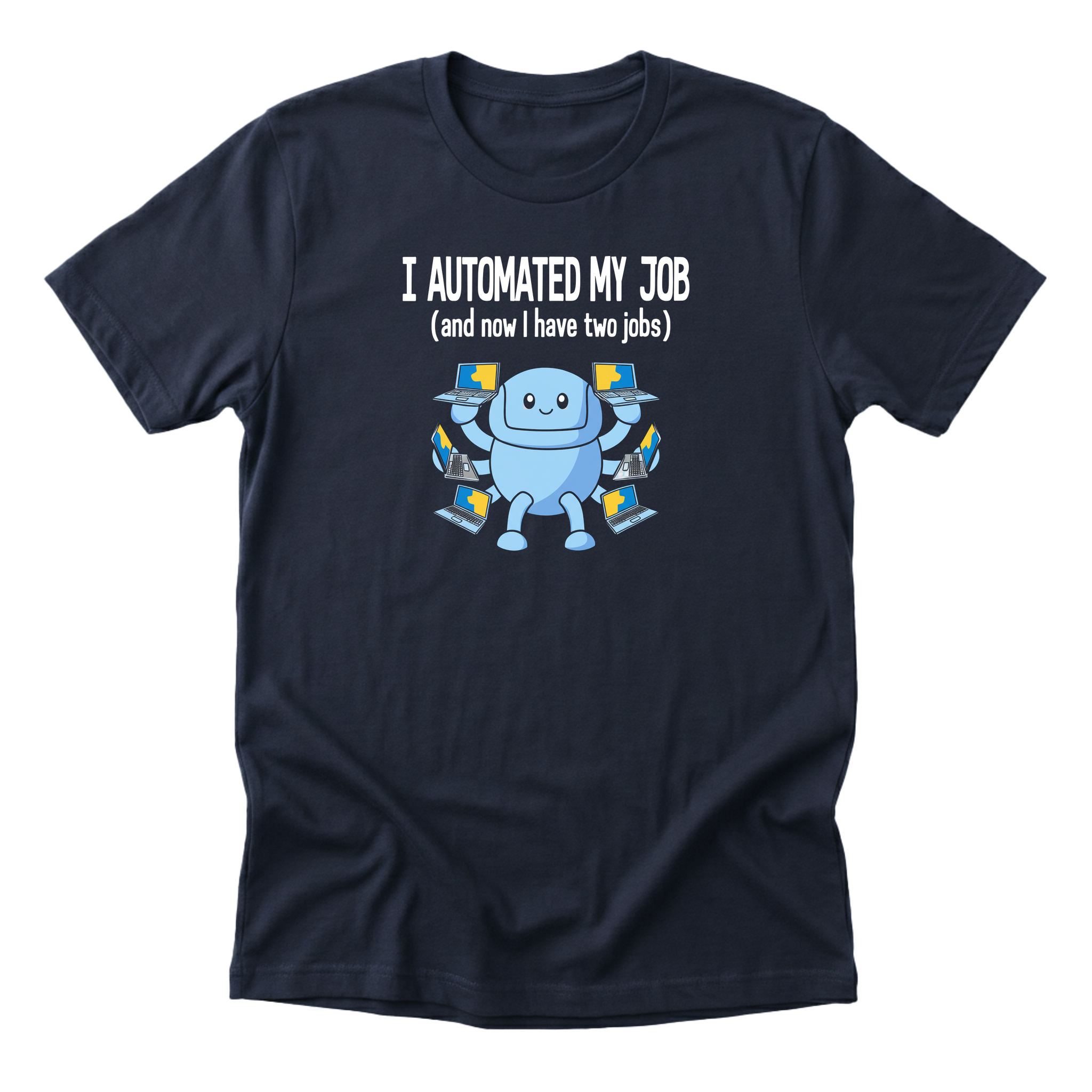 I Automated My Job Tee