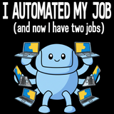 I Automated My Job Tee