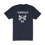 I Automated My Job - Navy T-Shirt