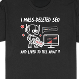 I Mass-Deleted SEO Tee