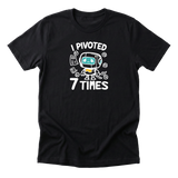 I Pivoted 7 Times Tee