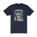 I Pivoted 7 Times Tee
