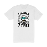 I Pivoted 7 Times Tee