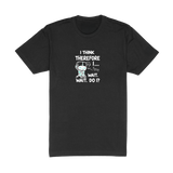 I Think Therefore I... Wait Do I?