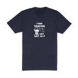 I Think Therefore I... Wait Do I?