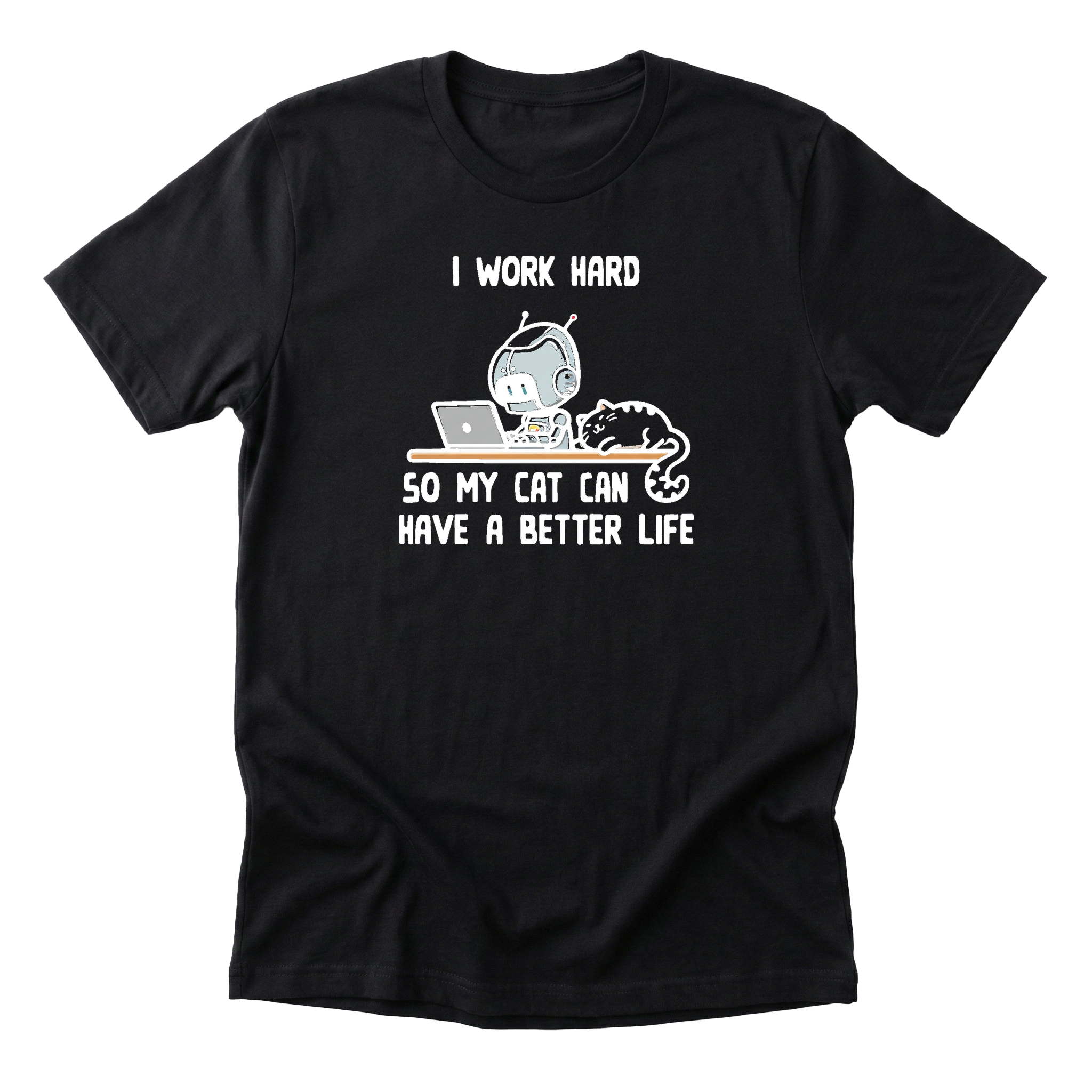 I Work Hard So My Cat Tee
