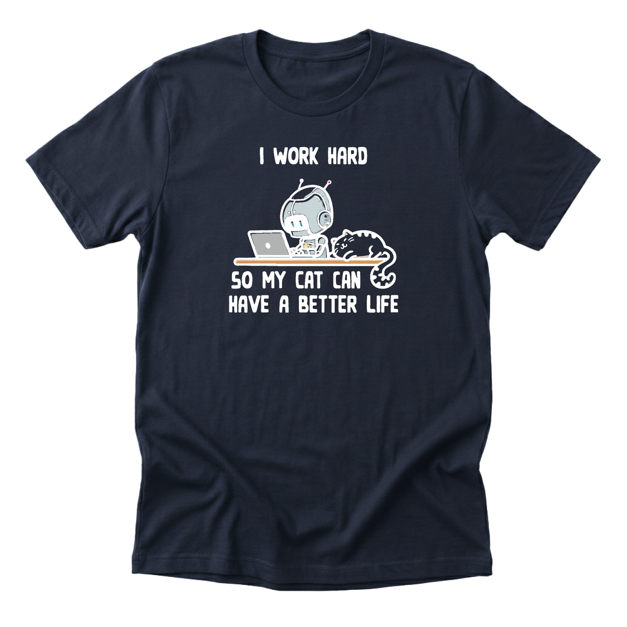 I Work Hard So My Cat Tee