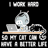 I Work Hard So My Cat - Funny Cat Mom T-Shirt