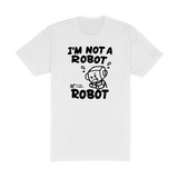 Im Not A Robot Tee
