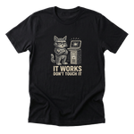 It Works Don't Touch It - Black