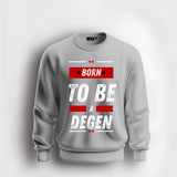 Born to be a degen Sweatshirt - View 2