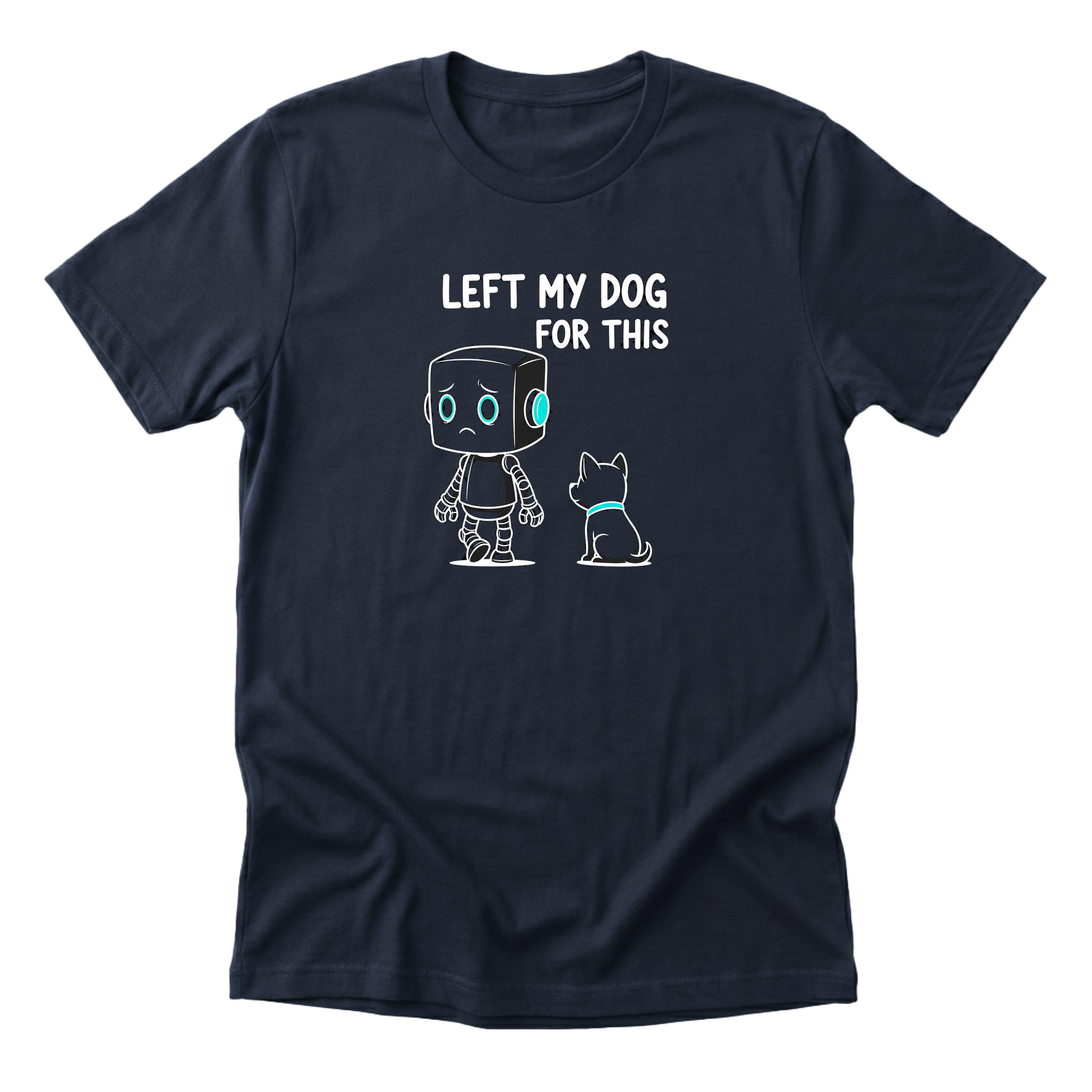 Left My Dog For This Tee - Navy