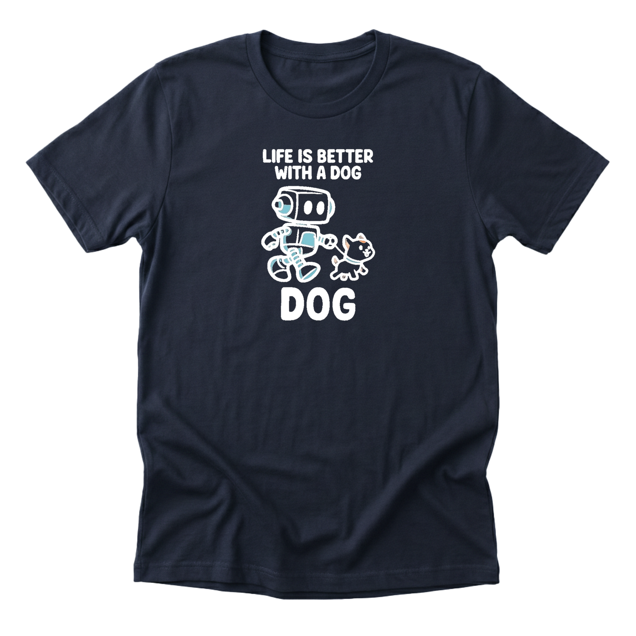 Life Is Better With A Dog Tee