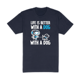 Life Is Better With A Dog Tee