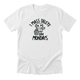 Mass Delete Mondays Tee