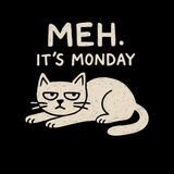Meh, it's Monday