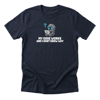 My Code Works And I Dont Know Why Tee