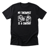 My Therapist Is a Chatbot Tee