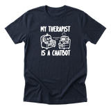 My Therapist Is a Chatbot Tee