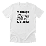 My Therapist Is a Chatbot Tee