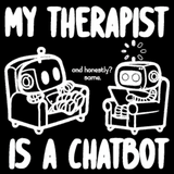 My Therapist Is a Chatbot Tee