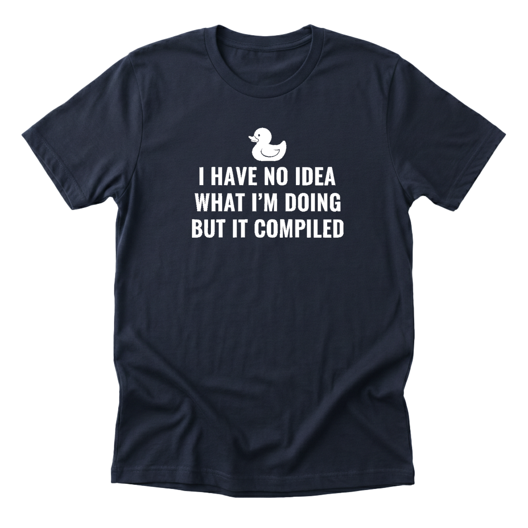 I Have No Idea What I'm Doing But It Compiled Tee - navy-flat