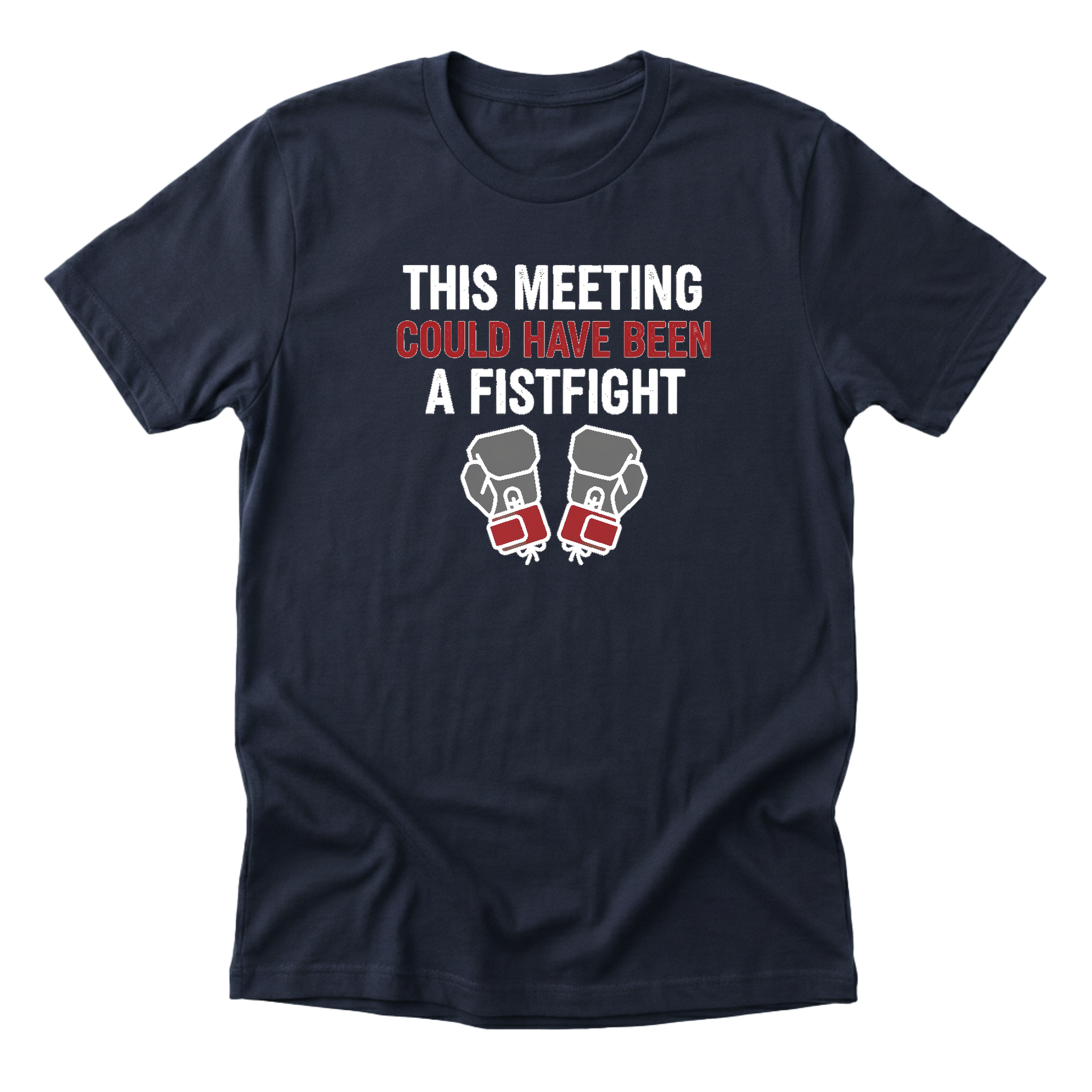 This Meeting Could Have Been a Fistfight Tee - navy-flat