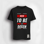 Born to be a degen T-Shirt
