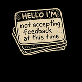 Not Accepting Feedback