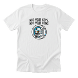 Not Your Keys Not Your Coins Tee